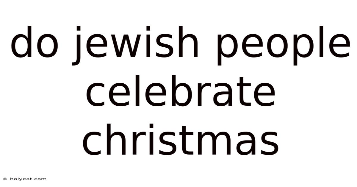 Do Jewish People Celebrate Christmas