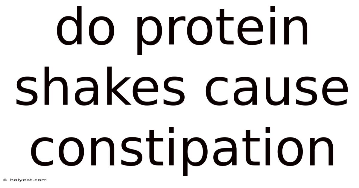 Do Protein Shakes Cause Constipation