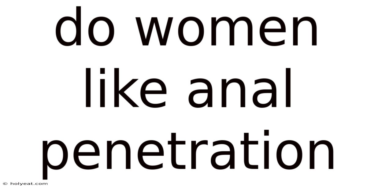 Do Women Like Anal Penetration