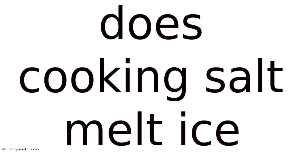 Does Cooking Salt Melt Ice