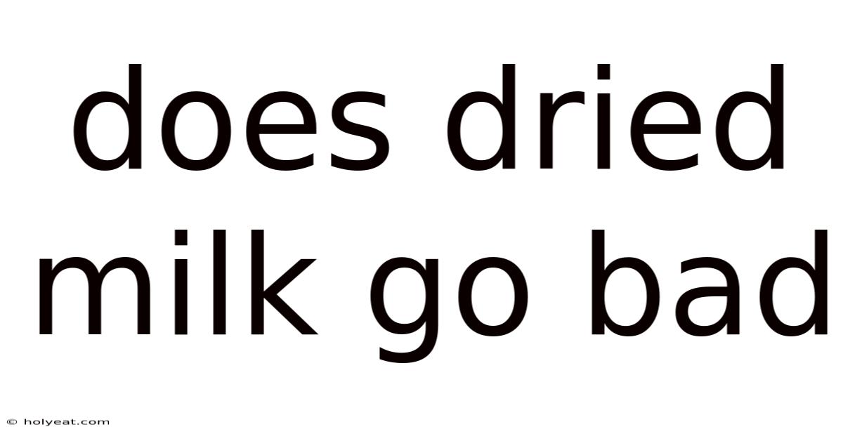 Does Dried Milk Go Bad