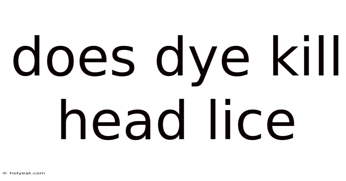 Does Dye Kill Head Lice