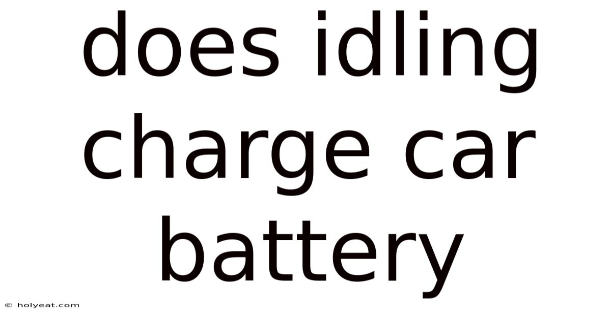 Does Idling Charge Car Battery