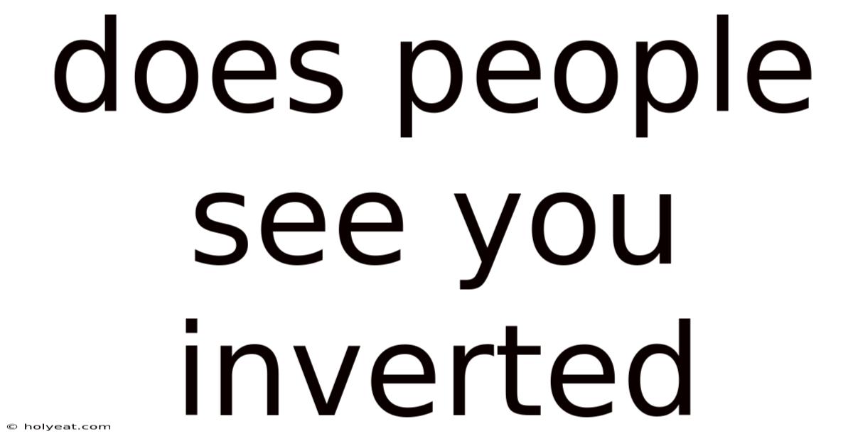 Does People See You Inverted