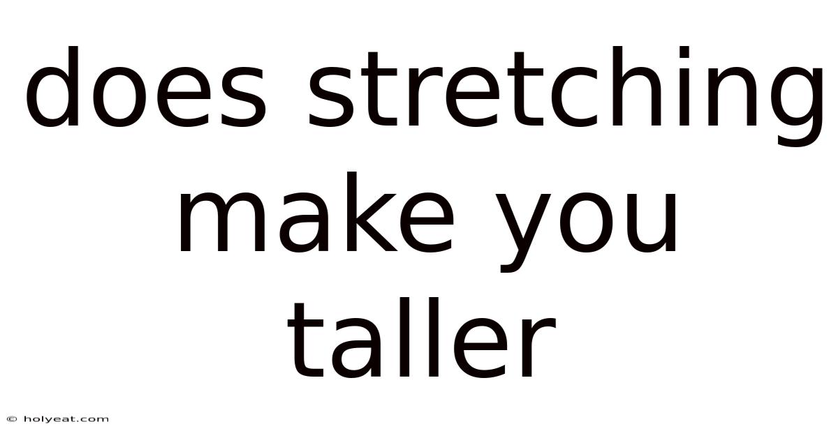 Does Stretching Make You Taller