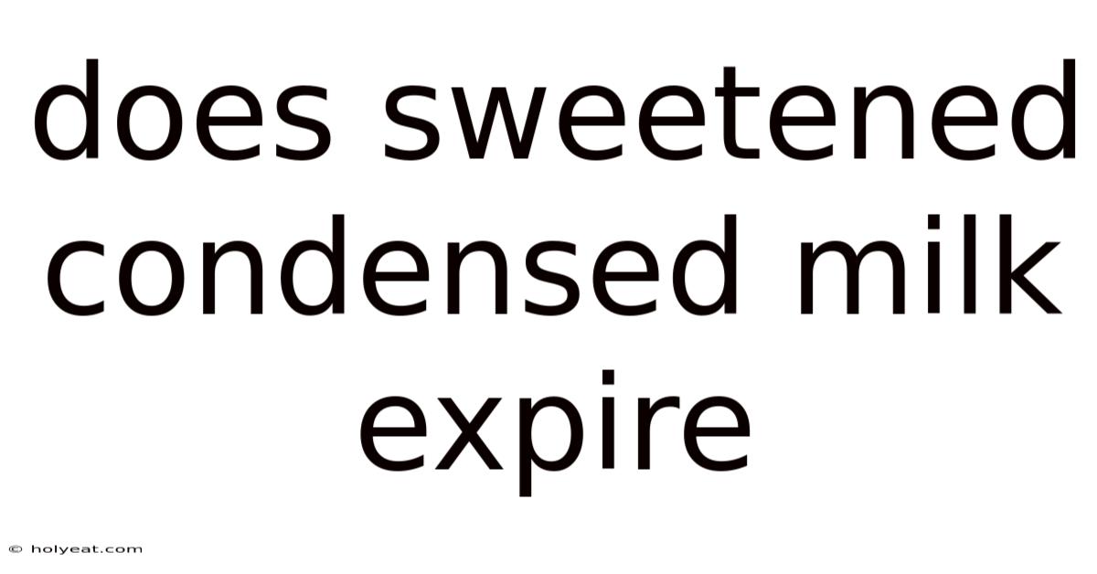Does Sweetened Condensed Milk Expire