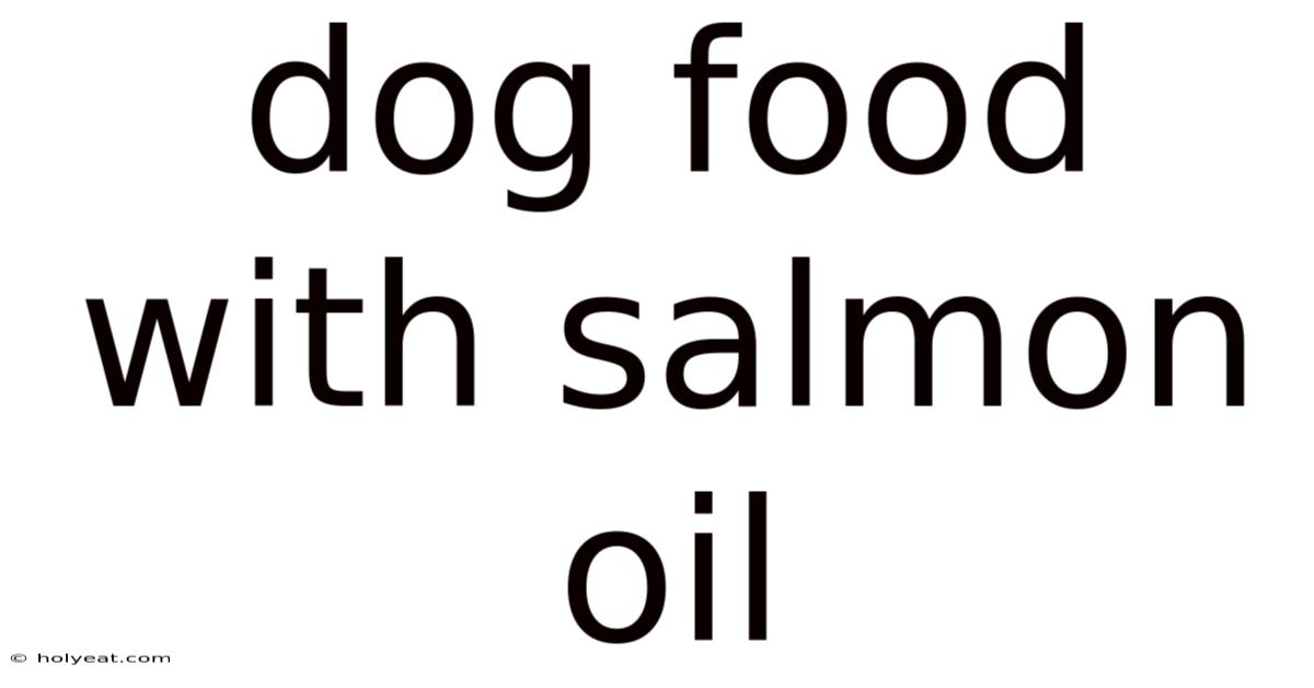 Dog Food With Salmon Oil