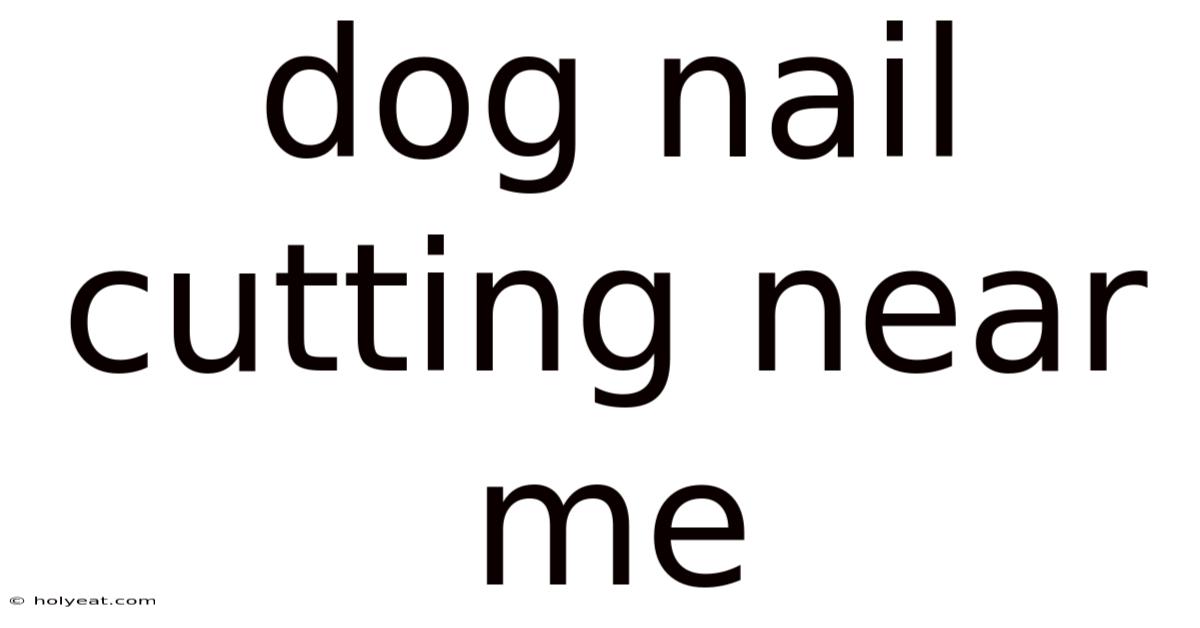 Dog Nail Cutting Near Me