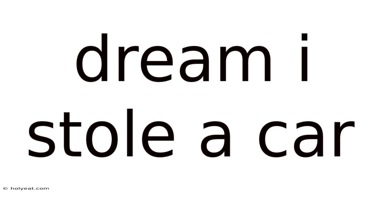 Dream I Stole A Car