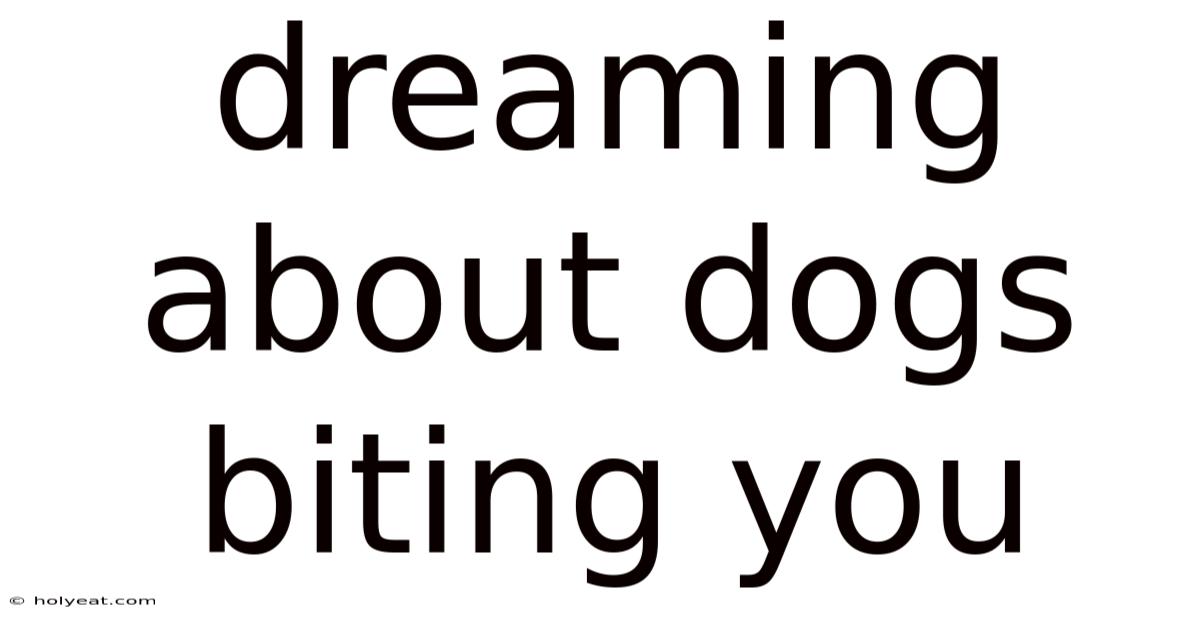 Dreaming About Dogs Biting You