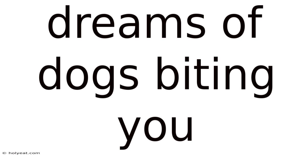 Dreams Of Dogs Biting You