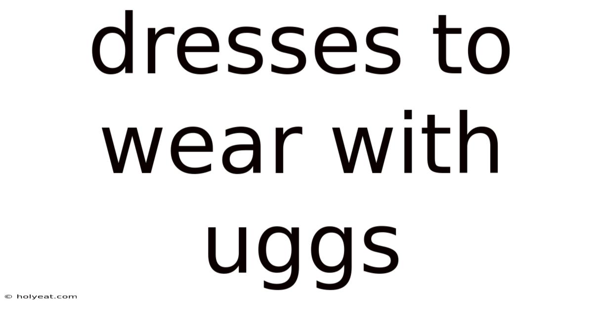 Dresses To Wear With Uggs