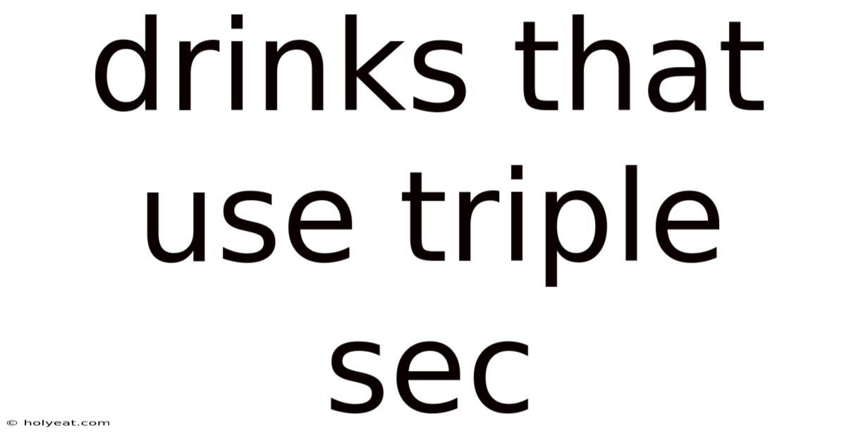Drinks That Use Triple Sec