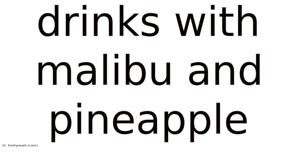 Drinks With Malibu And Pineapple
