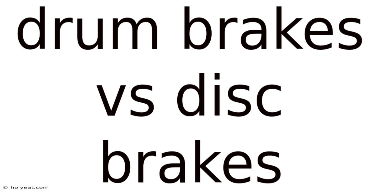 Drum Brakes Vs Disc Brakes