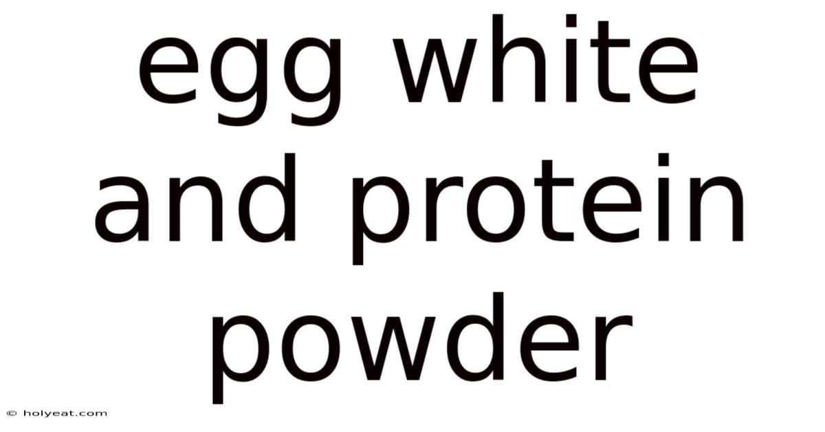 Egg White And Protein Powder