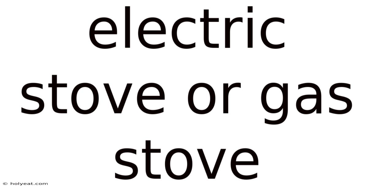 Electric Stove Or Gas Stove