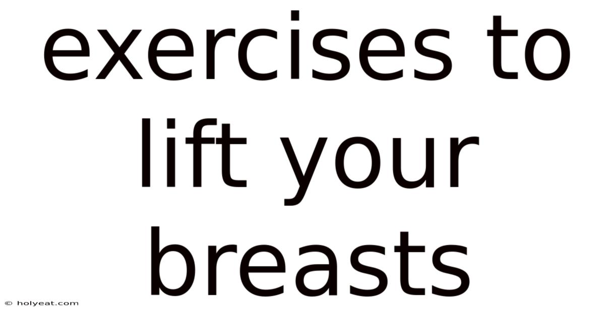 Exercises To Lift Your Breasts