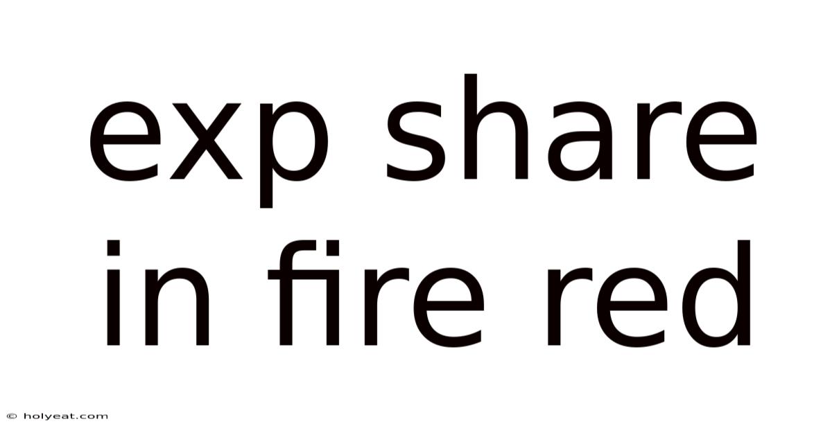 Exp Share In Fire Red