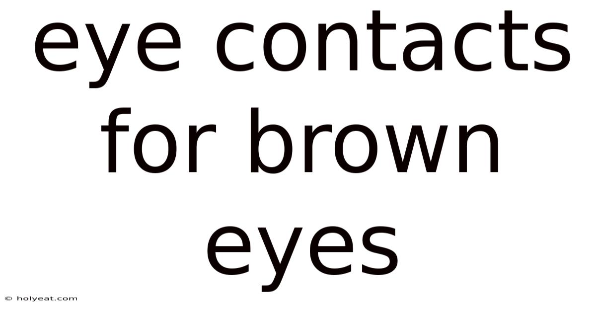 Eye Contacts For Brown Eyes