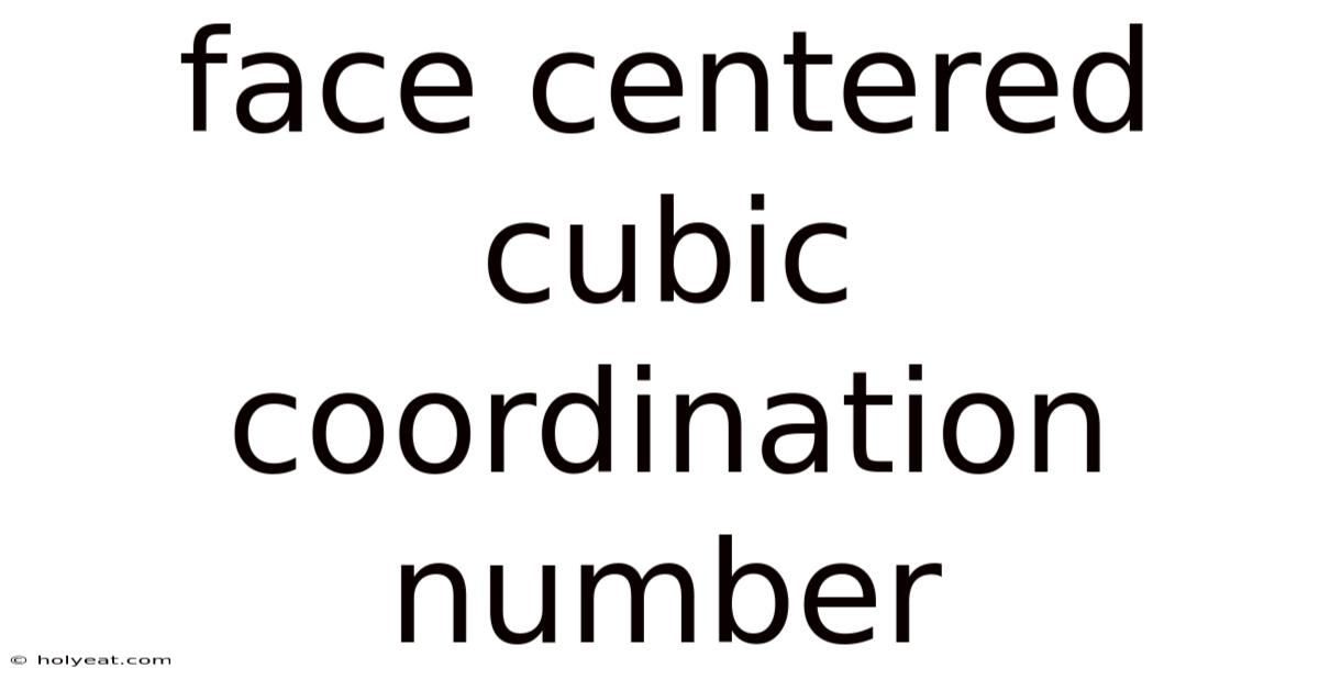 Face Centered Cubic Coordination Number