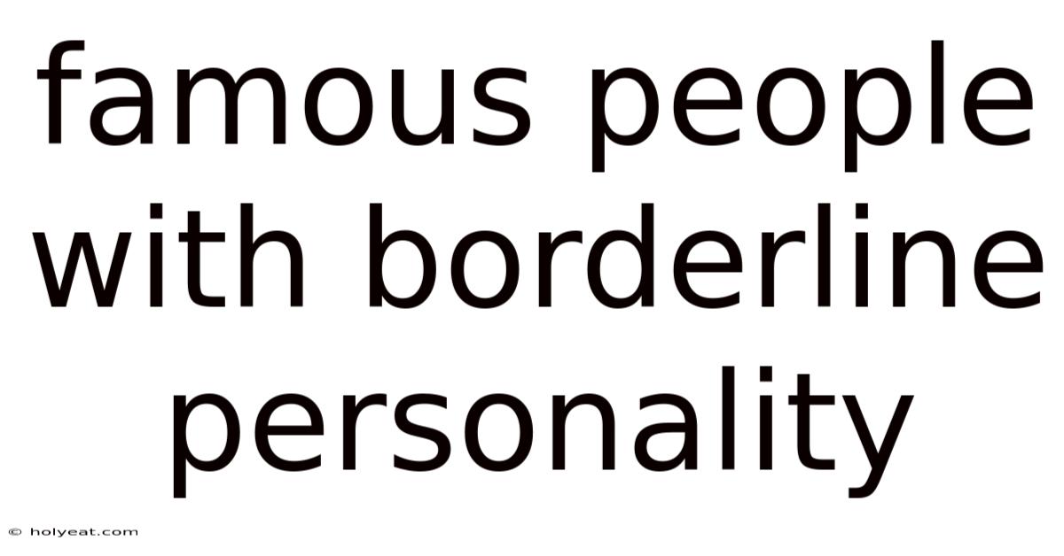 Famous People With Borderline Personality