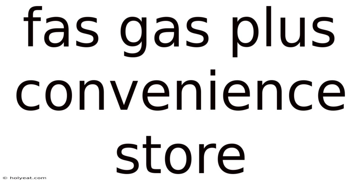 Fas Gas Plus Convenience Store