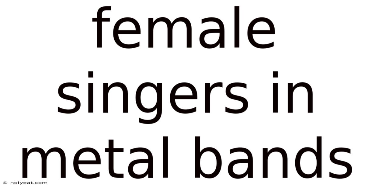 Female Singers In Metal Bands
