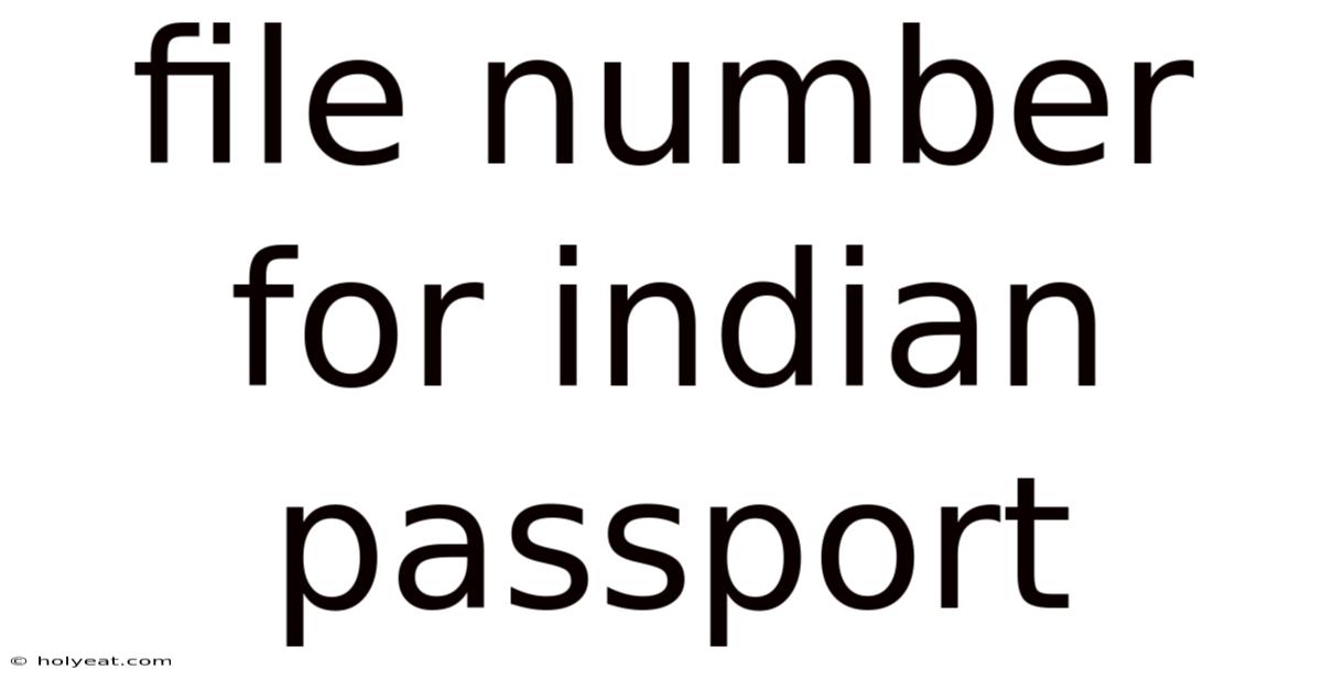 File Number For Indian Passport
