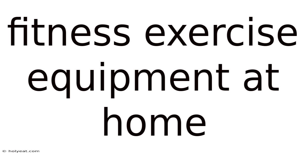 Fitness Exercise Equipment At Home