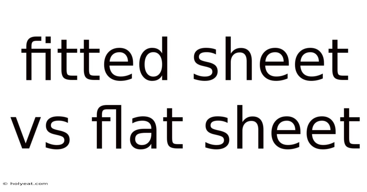 Fitted Sheet Vs Flat Sheet