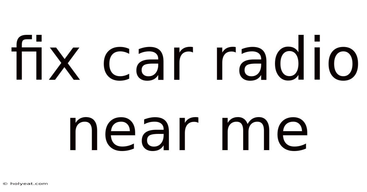 Fix Car Radio Near Me