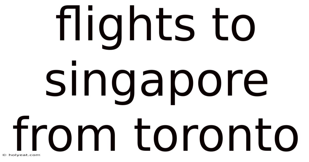 Flights To Singapore From Toronto
