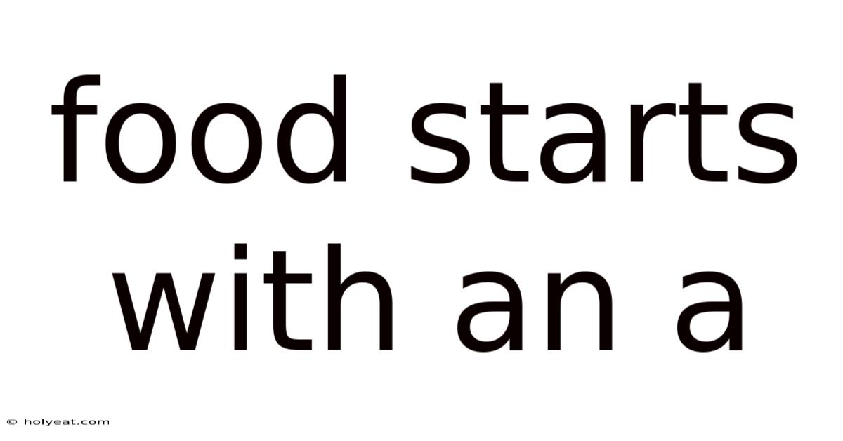 Food Starts With An A