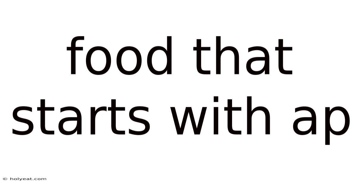 Food That Starts With Ap