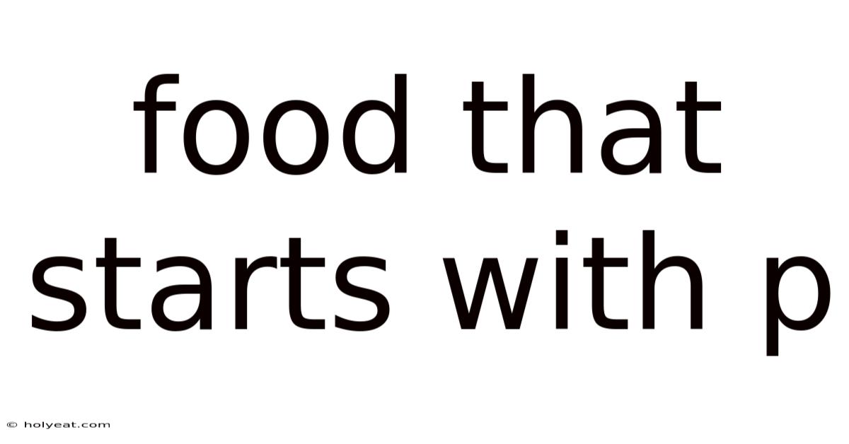 Food That Starts With P