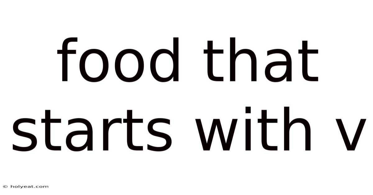 Food That Starts With V