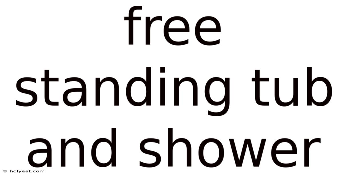 Free Standing Tub And Shower