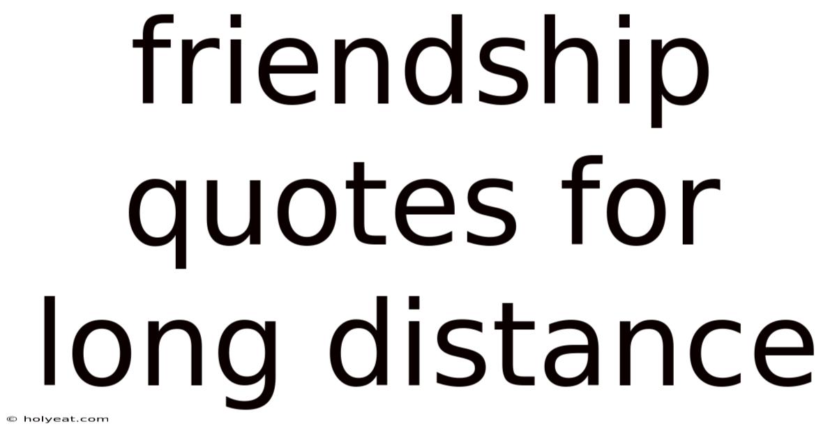 Friendship Quotes For Long Distance