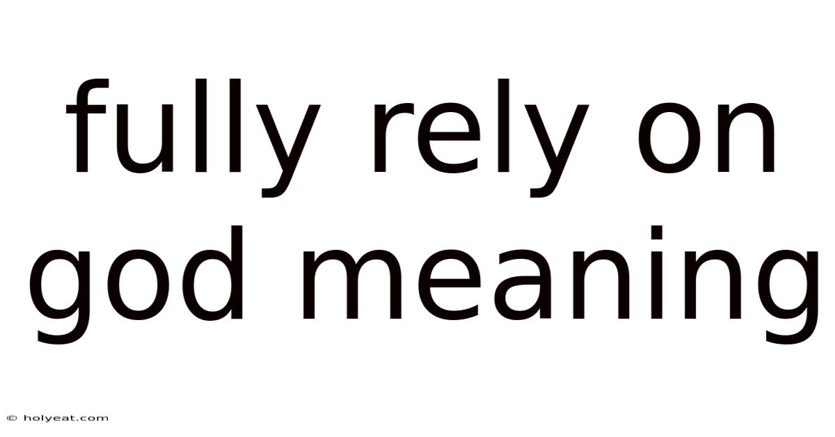 Fully Rely On God Meaning