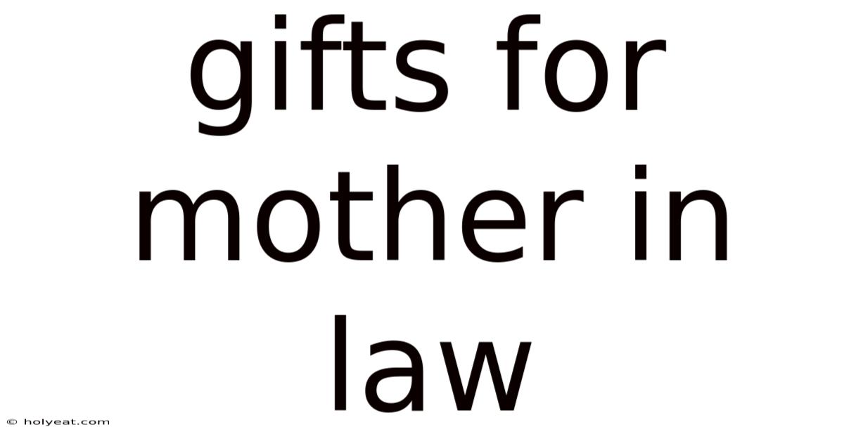 Gifts For Mother In Law