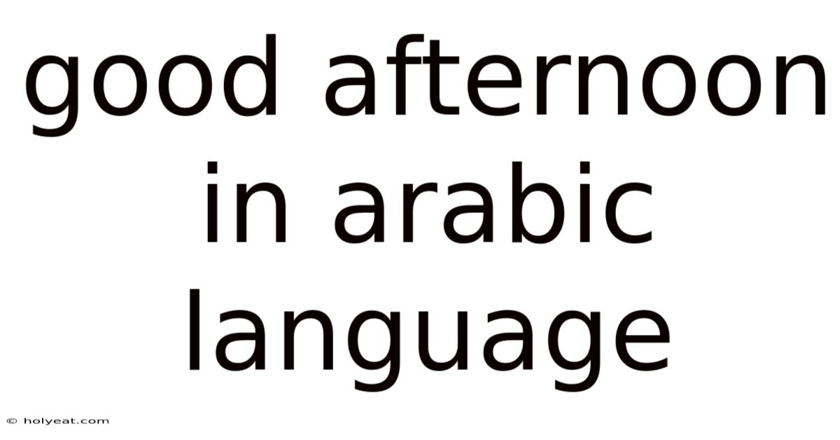 Good Afternoon In Arabic Language