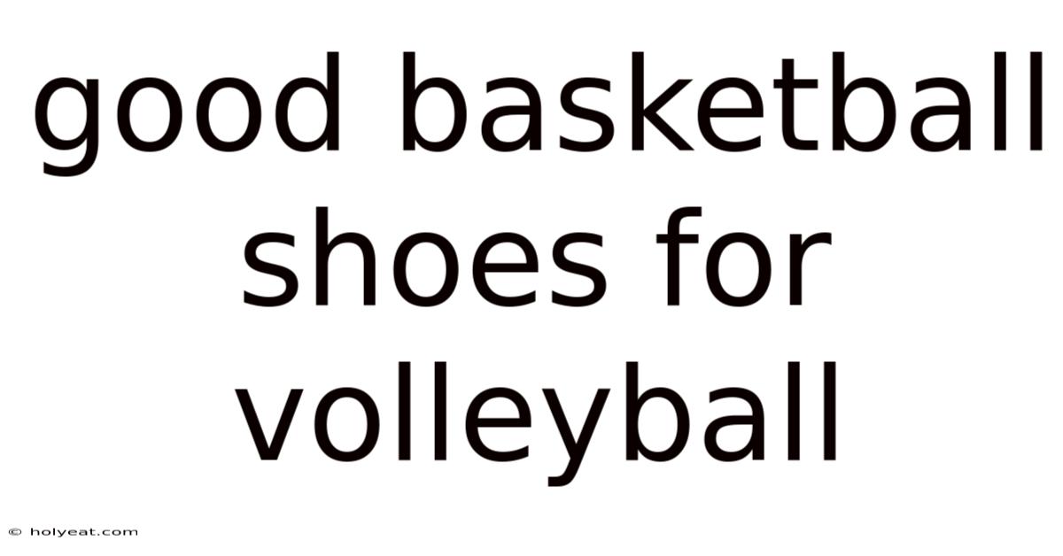 Good Basketball Shoes For Volleyball