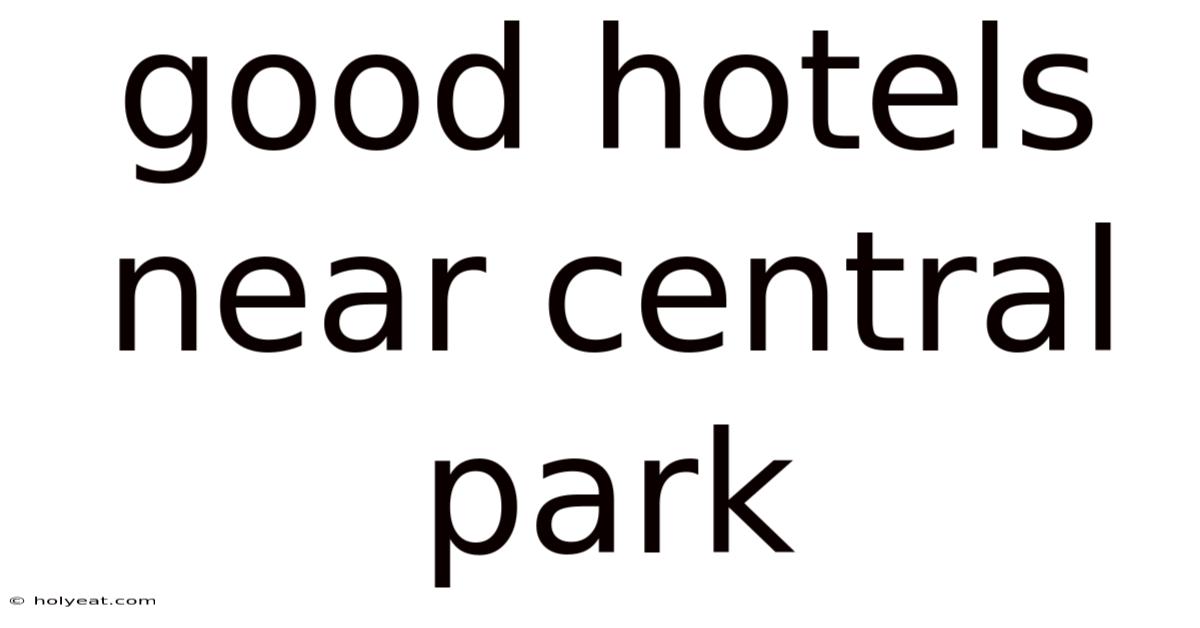 Good Hotels Near Central Park