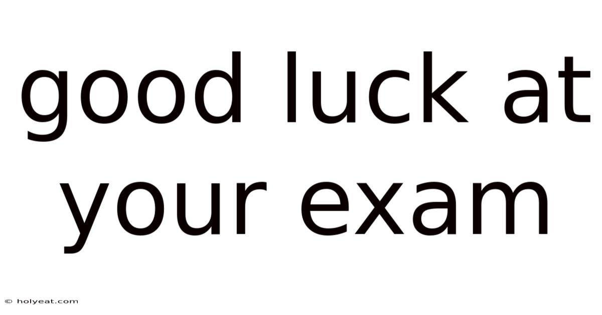 Good Luck At Your Exam