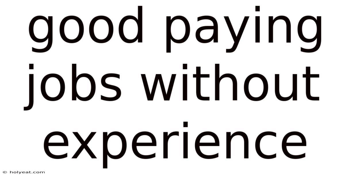 Good Paying Jobs Without Experience