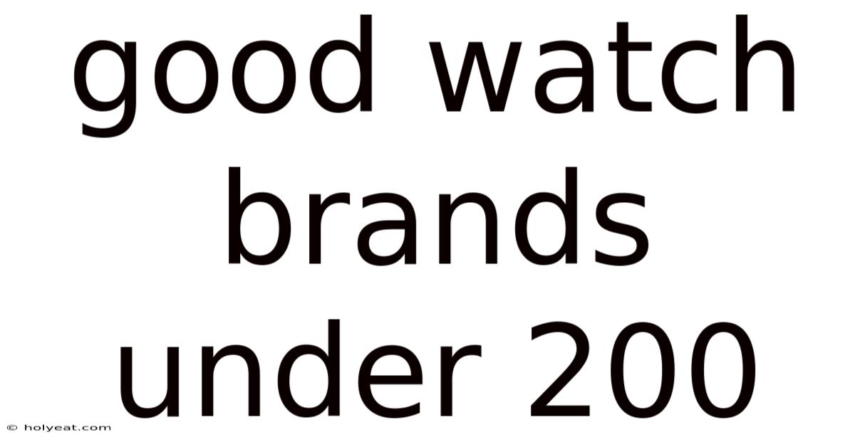 Good Watch Brands Under 200