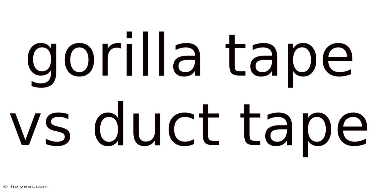 Gorilla Tape Vs Duct Tape