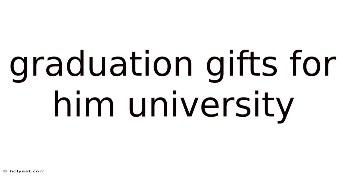 Graduation Gifts For Him University