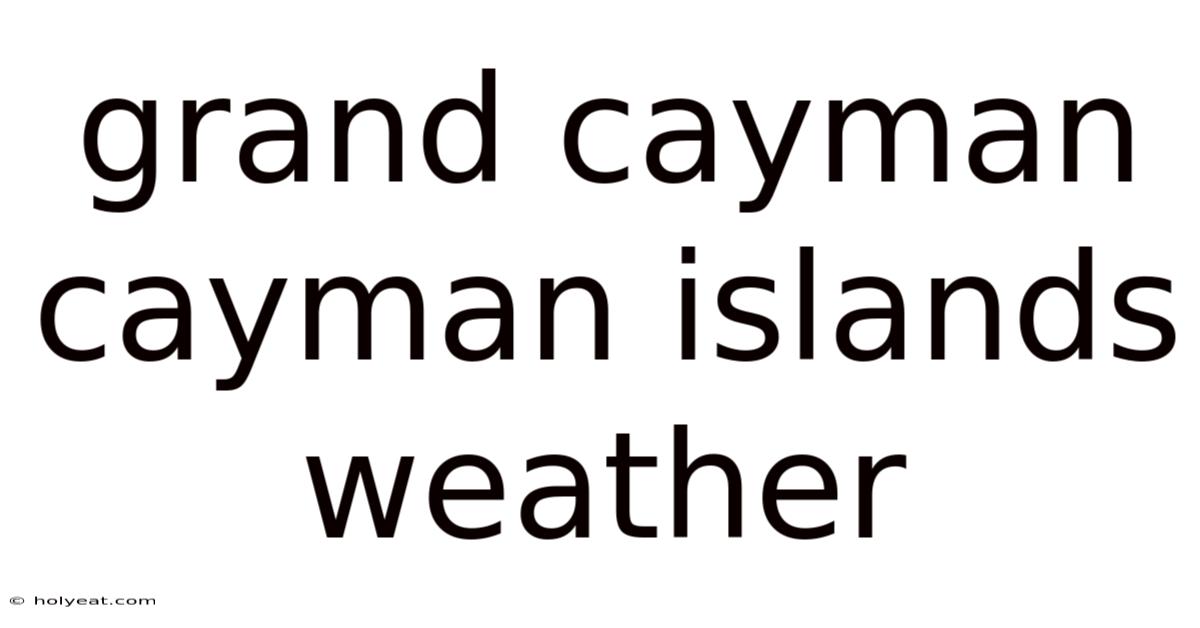 Grand Cayman Cayman Islands Weather